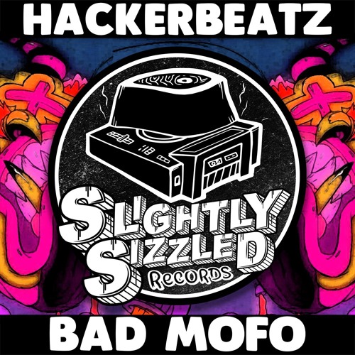 [ FREE DOWNLOAD ] Hackerbeatz - Bad Mofo [Slightly Sizzled Records]