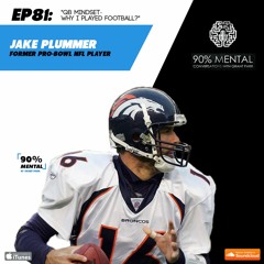 Jake Plummer, former All-Pro NFL Quarterback "Why I Played Football?" Episode 81