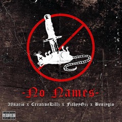 No Names - 38nario x Creativekillz x Benjyglo x FifthyGzz