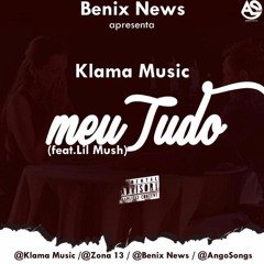 Klama Music -Meu Tudo (feat. Lil Mush)