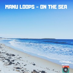 Manu Loops Aka Dj Loops - On The Sea (original Mix Breakbeat)