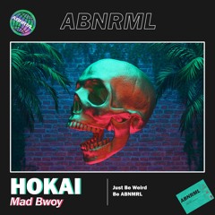 Hokai - Mad Bwoy (2k19 ANTHEM) [Release #4]