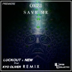 Omri - Save Me (Luckout & New feat. Kyo Oliver  Remix)[Bvss Collective Premiere] *FREE DOWNLOAD*