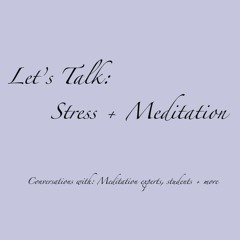 Let's Talk: Stress + Meditation - Vices
