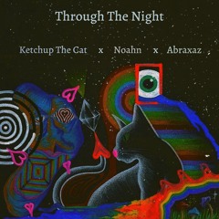 Through The Night (feat. NOAHN & Abraxaz)