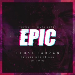 DRIKKER MEG SÅ DUM (Epic 2020)  - Truse Tarzan