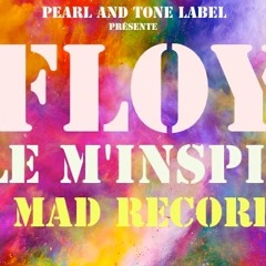 Elle m'inspire - FLOY & TG MAD RECORDZ