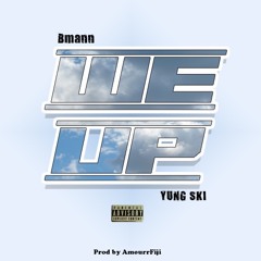 We Up ft Yung Ski (prod by AmourriFiji)