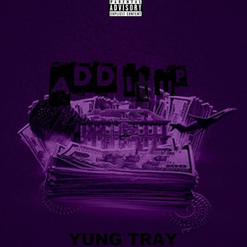 Yung Tray - Add It Up @ybryungtray