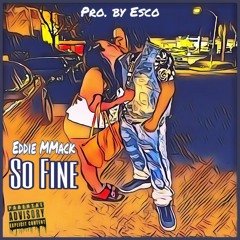 SO FINE - Eddie MMack × Preach