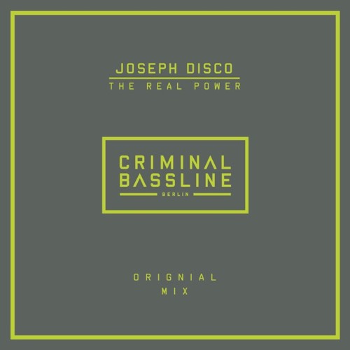 Joseph Disco - The real power (Criminal Bassline / freedownload)