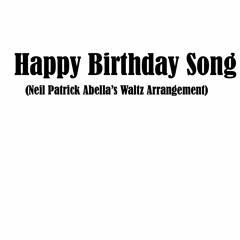 Happy Birthday Song (Neil Patrick Abella's Waltz Arrangement)
