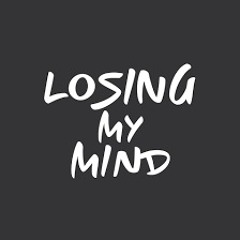 Losing My Mind
