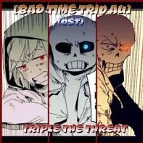 {Sfx} [Bad Time Trio] {Phase 1} Triple The Threat (Updated)