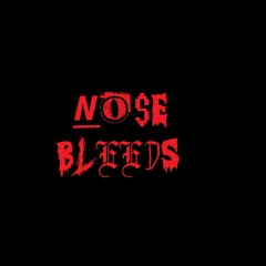 Nose Bleeds