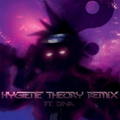 Hygiene Theory (Remix)[feat. DNA]