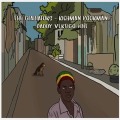 The Gladiators - Richman Poorman (Daddy Vertigo Edit) FREE DOWNLOAD