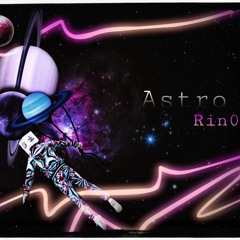 Copy Of Rin0 - Astro (Ft. Menace)