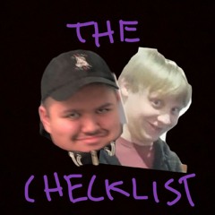 The Checklist ft. EJ9