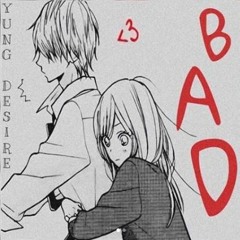 Yung Desire - BAD BAD BAD Ft. @imykai