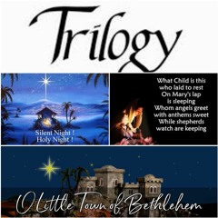 Song Trilogy Silent Night, What Child Is This, Little Town Of Bethlehem