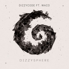 Dizzysphere (feat. Waco)