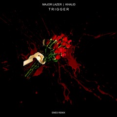 Major Lazer & Khalid - Trigger (EMES Remix)