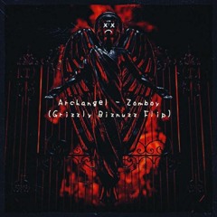 Archangel - Zomboy (Grizzly Biznuzz Flip)