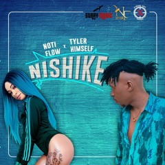 Nishike - Noti Flow x TYLER Himself