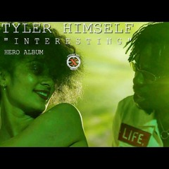 TYLER Himself - Interesting (African Dancehall Hero)