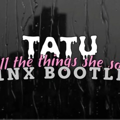 t.A.T.u. - All the things she said (P1NX Bootleg)(MP3_160K).mp3