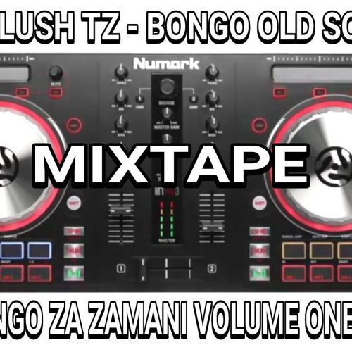 Stream DJ VANLUSH TZ BONGO OLD SCHOOL (Bongo za Zamani) Volume One (1