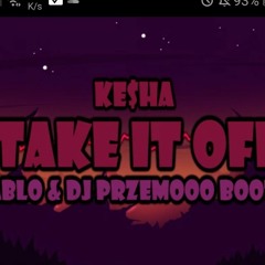 Ke_ha - Take It Off (Pablo _ Dj Przemooo Bootleg)(MP3_160K).mp3