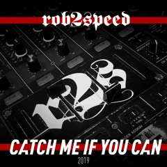 Rob2Speed - Catch Me If You Can