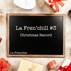 Fren'Chill #3 - Le Frenchie - Christmas Records