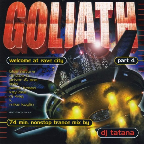 Goliath Vol. 4 - Welcome At Rave City mixed by DJ Tatana (Released 1999)