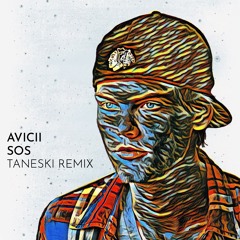 Avicii - SOS (Taneski Remix)