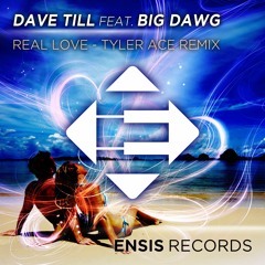 Dave Till feat. Big Dawg - Real Love (Tyler Ace Remix)_played by W&W