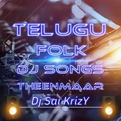 2k19 Folk Theenmaar Mashup { 5k Subscribers Spcl } Pad Chatal Remix By Dj Sai KrizY