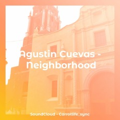Agustin Cuevas - Neighborhood
