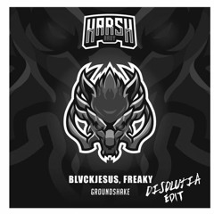 Blvckjesus, Freaky - GROUNDSHAKE (Disolutia Gated Edit) [FREE DOWNLOAD]