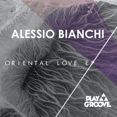 Alessio Bianchi - Oriental Love (Original Mix)