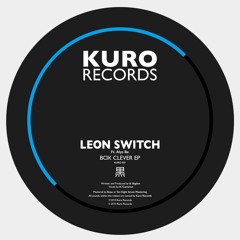 Leon Switch Ft. Alys Be - Box Clever - [KURO003]