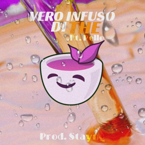 VERO INFUSO DI THÈ - BabyElle ft. Pelle (Prod. Stayng)🍑