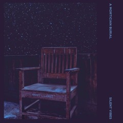 A Mortician Burial - Silent Vibes