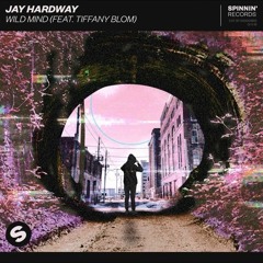 Jay Hardway - Wild Mind (Feat. Tiffany Blom) (SLORAX & Splizz Remix)