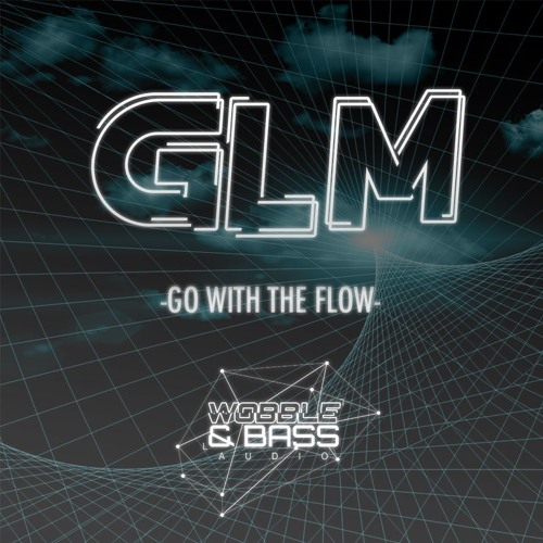 GLM - GO WITH THE FLOW [FREE DOWNLOAD]