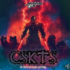 Adventure Club - Death Or Glory (CSKTS ReDig)*SUPPORTED BY ADVENTURE CLUB*