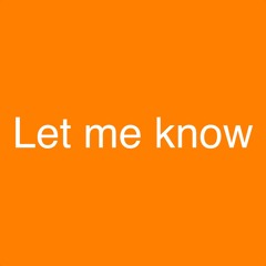Let Me Know (LMK)