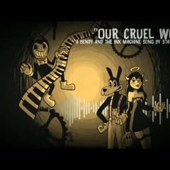 Our Cruel World  Bendy And The Ink Machine Song (With Vocals!) (ft. AJarts)